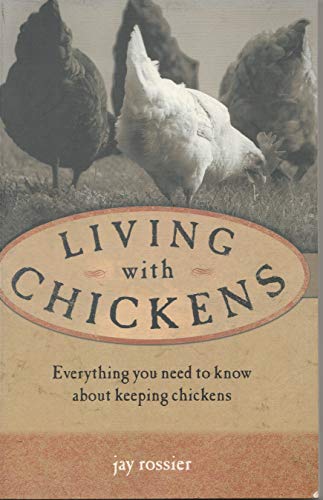 9780715321980: Living with Chickens: Everything You Need to Know to Raise Your Own Backyard Flock