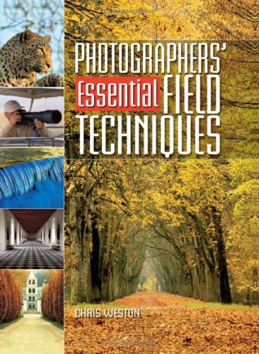 Beispielbild fr Photographer's Essential Field Techniques zum Verkauf von WorldofBooks
