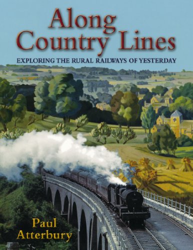 Stock image for Along Country Lines: Exploring the Rural Railways of Yesterday for sale by WorldofBooks