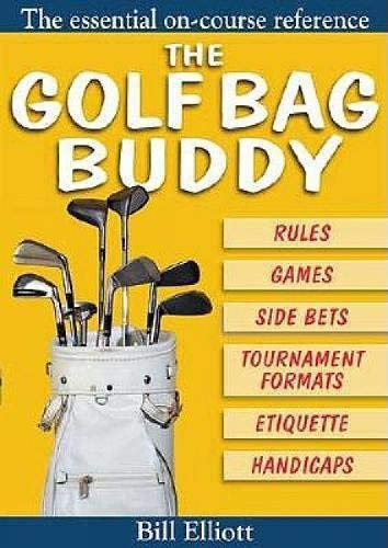 Beispielbild fr The Golf Bag Buddy: The Essential On-Course Reference zum Verkauf von Wonder Book