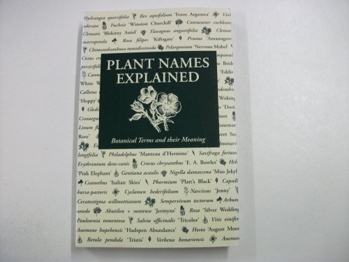 Beispielbild fr Plant Names Explained. Botanical terms and their meaning. zum Verkauf von WorldofBooks