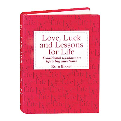 Love, Luck and Lessons for Life: Traditional Wisdom on Life's Big Questions