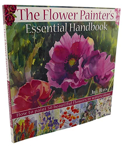 Imagen de archivo de The Flower Painters Essential Handbook: How to Paint 50 Beautiful Flowers in Watercolor a la venta por HPB-Diamond