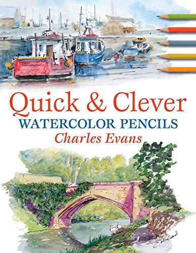 Stock image for Quick & Clever Watercolor Pencils for sale by HPB Inc.