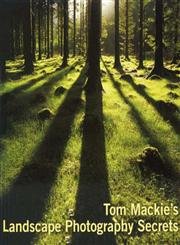 Stock image for Tom Mackie's Landscape Photography Secrets for sale by Irish Booksellers
