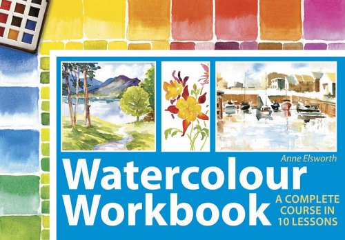 Stock image for Watercolour Workbook: A Complete Course in Ten Lessons for sale by WorldofBooks