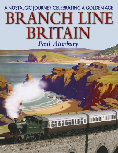 Beispielbild fr Branch Line Britain: A Nostalgic Journey Celebrating a Golden Age zum Verkauf von WorldofBooks