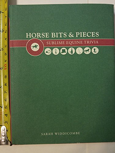 Beispielbild fr Horse Bits and Pieces : A Sublime Equine Trivia zum Verkauf von Better World Books