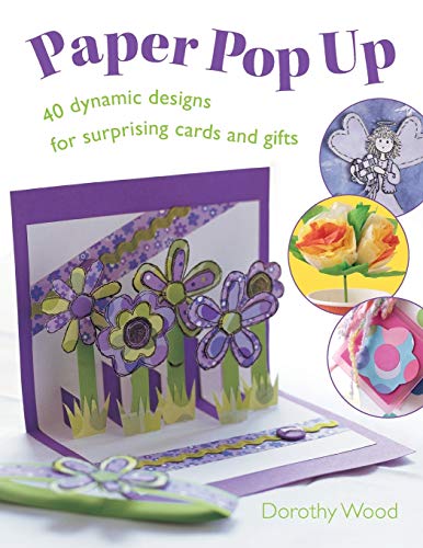 Beispielbild fr Paper Pop Up : 40 Dynamic Designs for Suprising Cards and Gifts zum Verkauf von Better World Books