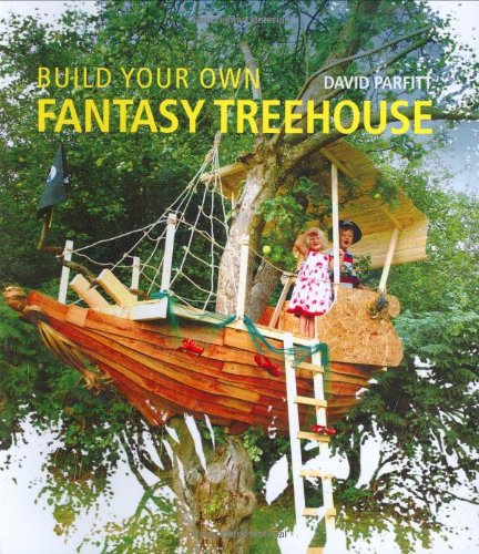 Imagen de archivo de Build Your Own Fantasy Treehouse a la venta por Half Price Books Inc.