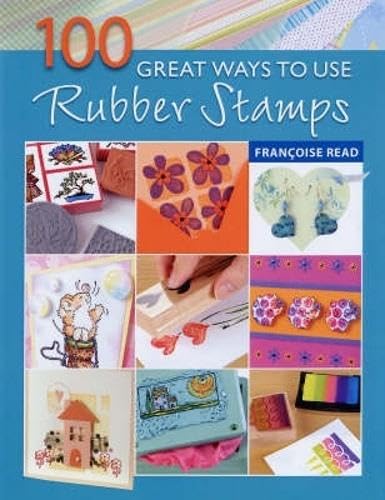 9780715324585: 100 Great Ways to Use Rubber Stamps