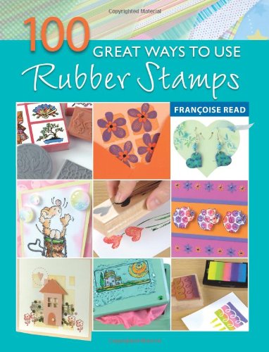 9780715324592: 100 Great Ways to use Rubber Stamps