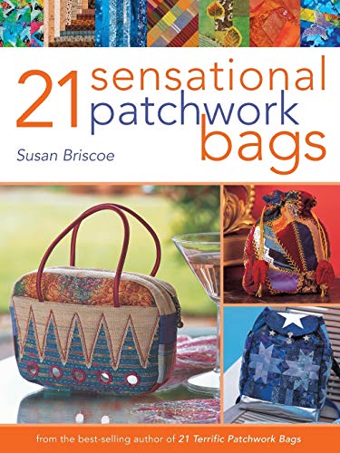 Beispielbild fr 21 Sensational Patchwork Bags: From the Best-selling Author of 21 Terrific Patchwork Bags zum Verkauf von WorldofBooks