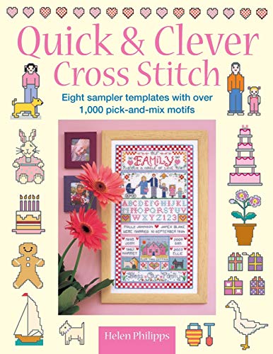 Beispielbild fr Quick and Clever Cross Stitch : 8 Sampler Templates with over 1,000 Pick-And-Mix Motifs zum Verkauf von Better World Books