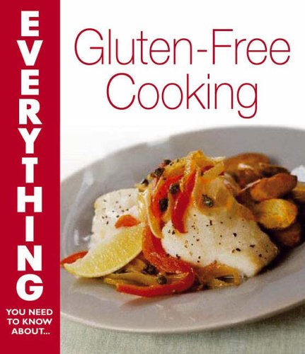 Beispielbild fr Gluten-Free Cooking (Everything You Need to Know About.) (Everything You Need to Know About. S.) zum Verkauf von WorldofBooks
