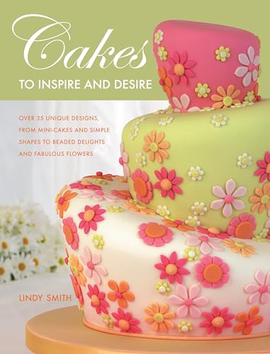 Beispielbild fr Cakes to Inspire and Desire zum Verkauf von Wonder Book