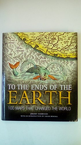 Stock image for To the Ends of the Earth: 100 Maps That Changed the World for sale by WorldofBooks