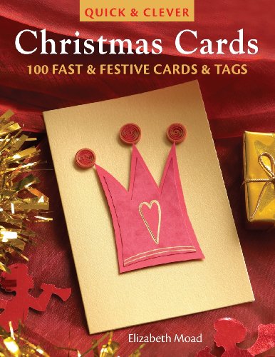 Imagen de archivo de Quick & Clever Christmas Cards: 100 Fast And Festive Cards And Tags a la venta por AwesomeBooks