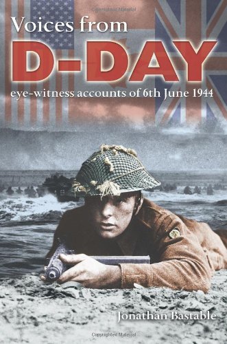 9780715325537: Voices from D-Day: Eye-Witness Accounts of 6th June 1944