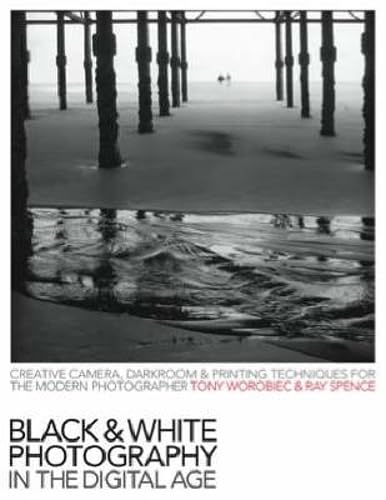 9780715325629: Black & White Photography in a Digital Age: Creative Camera, Darkroom and Printing Techniques for the Modern Photographer