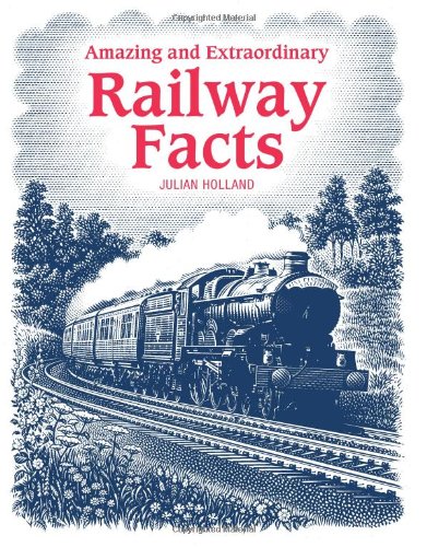 Beispielbild fr Amazing and Extraordinary Railway Facts (Amazing and Extraordinary Facts) zum Verkauf von WorldofBooks