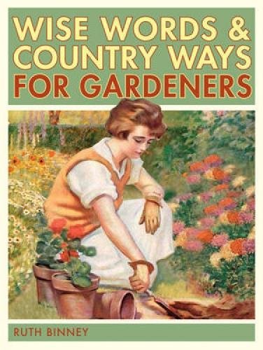Beispielbild fr The Gardener's Wise Words and Country Ways zum Verkauf von AwesomeBooks