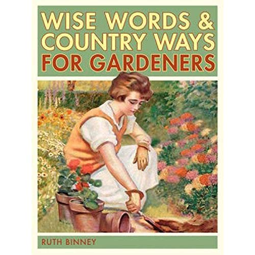 9780715325834: The Gardener's Wise Words and Country Ways