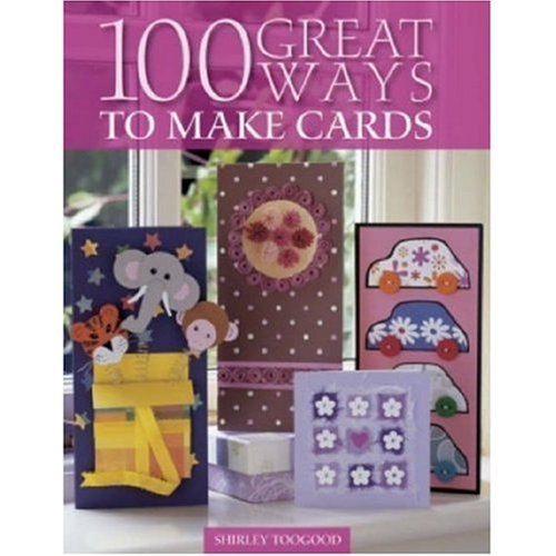 9780715325919: 100 Great Ways to Make Cards