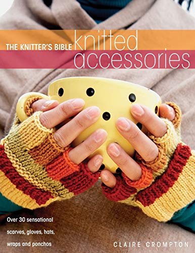 Stock image for The Knitters Bible Knitted Accessories for sale by SecondSale