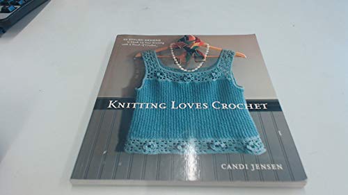 Beispielbild fr Knitting Loves Crochet: 22 Stylish Designs to Hook Up Your Knitting with a Touch of Crochet zum Verkauf von WorldofBooks
