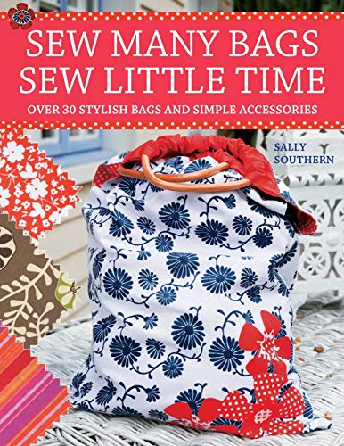 Beispielbild fr Sew Many Bags. Sew Little Time: Over 30 Simply Stylish Bags and Accessories zum Verkauf von WorldofBooks