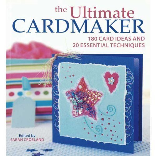 9780715326763: The Ultimate Cardmaker - 180 Card Ideas and 20 Essential Techniques