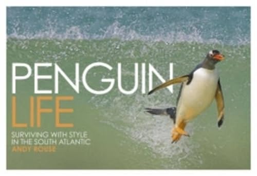 Stock image for Penguin Life: Surviving with Style in the South Atlantic for sale by ThriftBooks-Dallas