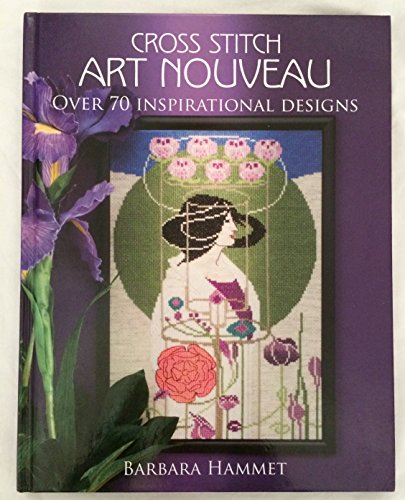 Stock image for Cross Stitch "Art Nouveau": Over 70 Inspirational Designs for sale by WorldofBooks