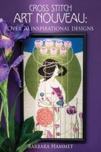 Stock image for Cross Stitch Art Nouveau: Over 70 Inspirational Designs for sale by Zoom Books Company