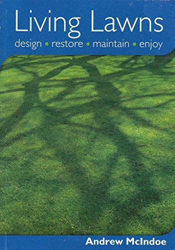 Stock image for Living Lawns: Design, Restore, Maintain, Enjoy for sale by Reuseabook