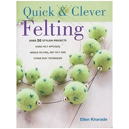 Stock image for Quick &amp; Clever Felting for sale by Blackwell's