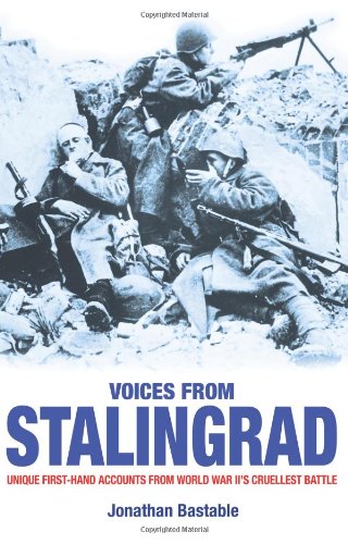 Beispielbild fr VOICES FROM STALINGRAD: UNIQUE FIRST-HAND ACCOUNTS FROM WORLD WAR II'S CRUELLEST BATTLE zum Verkauf von AwesomeBooks