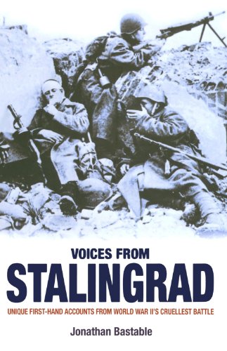 Stock image for Voices from Stalingrad: Unique First-Hand Accounts from World War II's Cruellest Battle. Jonathan Bastable for sale by ThriftBooks-Dallas
