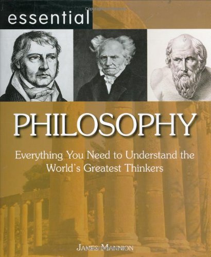 Stock image for Essential Philosophy: Everything You Need to Understand the World's Greatest Thinkers (Essential Series): Everything You Need to Understand the World's Greatest Thinkers (Essential Series) for sale by ThriftBooks-Dallas