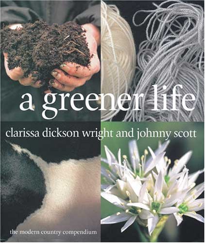 Beispielbild fr A Greener Life : The Modern Country Compendium zum Verkauf von Better World Books