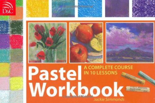 Imagen de archivo de Pastel Workbook: A Complete Course in 10 Lessons a la venta por The Book Spot