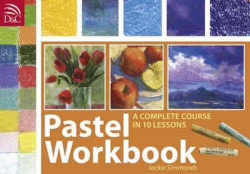 Stock image for Pastel Workbook: A Complete Course in 10 Lessons for sale by The Book Spot