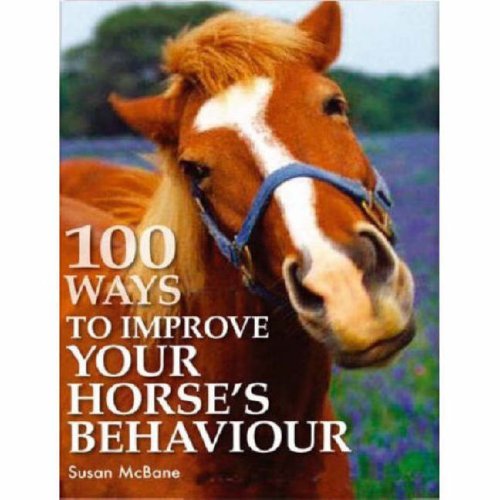 100 Ways to Improve Your Horse's Behaviour (9780715327913) by Susan McBane