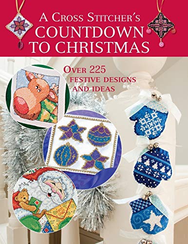 Beispielbild fr A Cross Stitcher's Countdown to Christmas : Over 225 Festive Designs and Ideas zum Verkauf von Better World Books