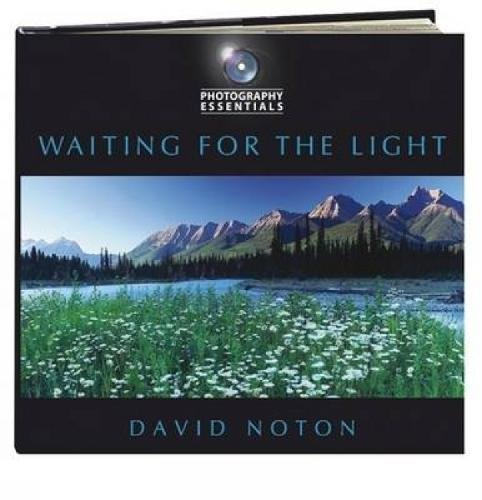 Photography Essentials Waiting For The Light (9780715328194) by David Noton