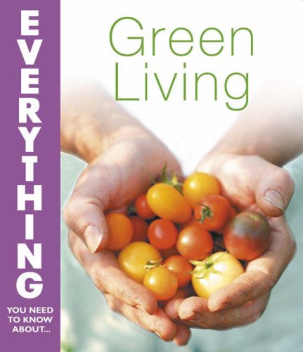 Beispielbild fr Green Living (Everything You Need to Know About.) (Everything You Need to Know About.) zum Verkauf von AwesomeBooks
