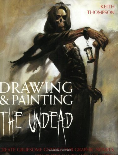 9780715328453: Drawing & Painting the Undead: Create Gruesome Ghouls for Graphic Novels, Computer Games and Animation