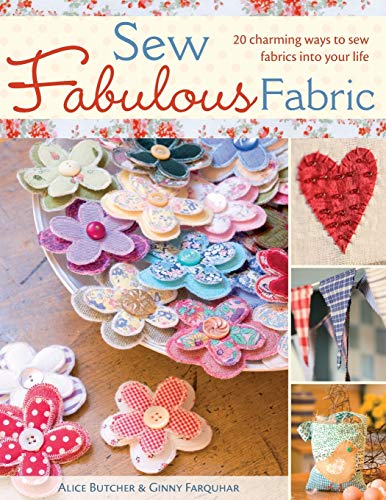 Beispielbild fr Sew Fabulous Fabric: 20 Charming Ways to Sew Fabrics into Your Life zum Verkauf von Wonder Book