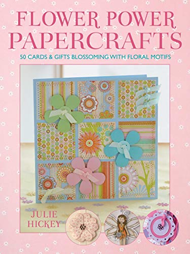 Imagen de archivo de Flower Power Papercrafts: 50 Cards and Gifts Blossoming with Floral Motifs and Papers a la venta por WorldofBooks